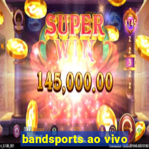 bandsports ao vivo